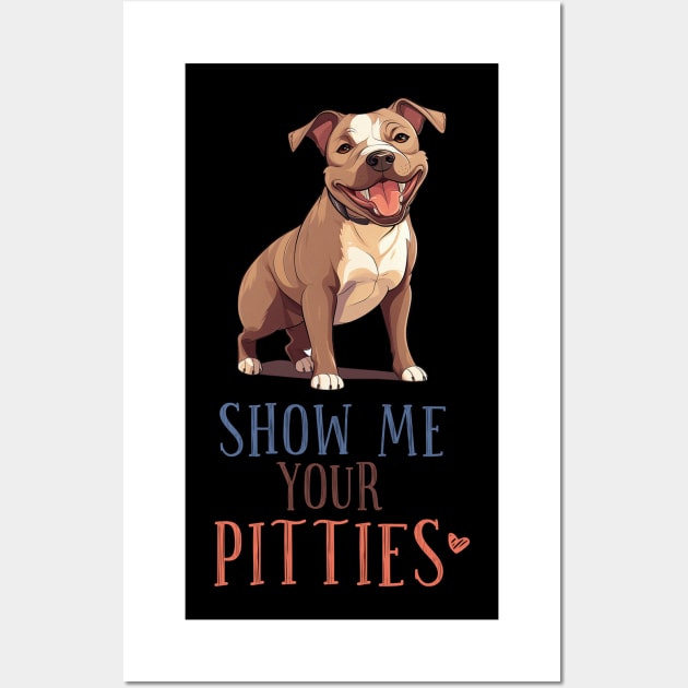 Show me your Pitties. A fun Pitbull lovers gift idea. Wall Art by AndersonGiftStore